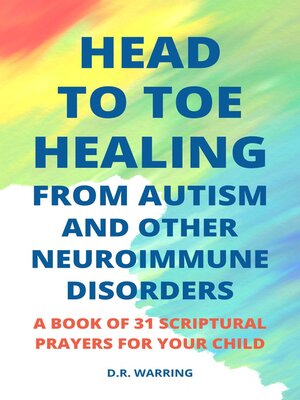 cover image of Head to Toe Healing from Autism and Other Neuroimmune Disorders